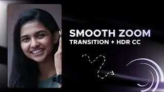 Smooth zoom transition + High Quality CC 😳🔥 Alight motion preset