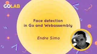 Face detection in Go and Webassembly - Endre Simo
