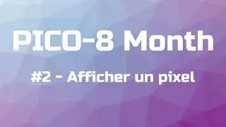 PICO-8 Month #2 - Afficher un pixel