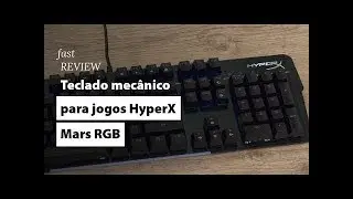 Teclado mecânico gamer HyperX Mars RGB | Fast Review | Fast Shop
