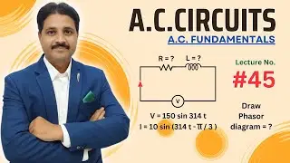 A.C. CIRCUIT | A.C. FUNDAMENTALS | SOLVED PROBLEMS OF A.C. CIRCUIT | LECTURE 45 IN HINDI