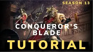 Conqueror's Blade Tutorial 🔥 Season 13