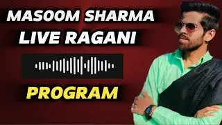 MASOOM SHARMA LIVE RAGANI PROGRAM Masoom Sharma New Song | New Haryanvi Song 2024 | RAGANI