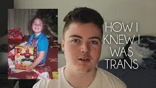 How I knew I was trans (tips and old pictures) 11 months on T // FTM transgender