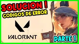👉 SOLUCIÓN a TODOS los CÓDIGOS de ERROR de VALORANT - Parte 1