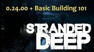 Basic Building, new dynamics. Stranded Deep 0.24.01