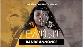 Psychologie et Sorcellerie : EWUSU, la nouvelle Création Originale Canal+Afrique