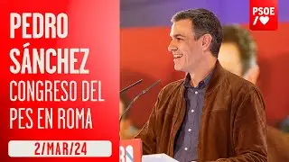 Pedro Sánchez inaugura el Congreso del PES en Roma