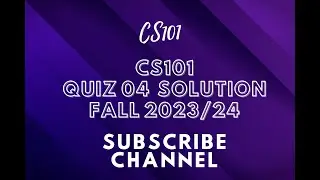 CS101 QUIZ NO - 04 SOLUTION FALL 2023/24 || cs101 quiz no - 04 solution fall 2023