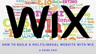 HOW TO BUILD A MULTILINGUAL WEBSITE WITH WIX | A GUIDE 2021