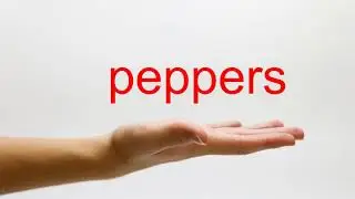 How to Pronounce peppers - American English