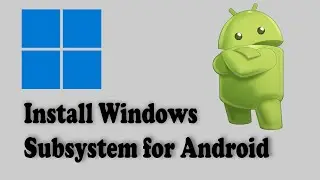 Install Windows Subsystem for Android on Windows 11 Without Windows Insider | WSA Run Android  Apps