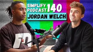 Jordan Welch | Simplify Podcast w/ Scott Hilse Ep.140