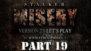 Let's Play STALKER: Call of Pripyat Misery 2.0 Part 19
