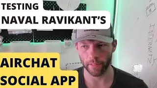 Trying Out Naval Ravikant's AirChat App And Annoying the 