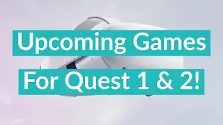 Upcoming Oculus Quest Games We're Excited for in 2021!