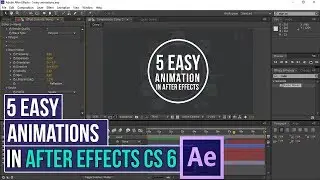 How To Create 5 Easy Animations in After Effects CS 6