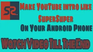How to make intro like Super Super Channel |Knowledge About Everything| |#IntroTutorial - 2|