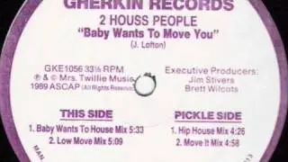 2 Houss People - Baby Wants To Move You (Low Move Mix)