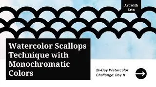Monochromatic Scallops: Hone Your Watercolor Skills | Beginner Watercolor Challenge Day 11