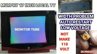 Murphy 17 inch Local Tv Width Problem || Not make 110 volt Supply || Supply low voltage Solution