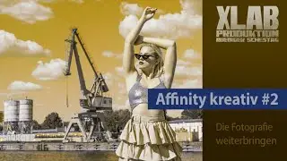 Kreativ Bilder bearbeiten mit Affinity