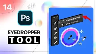 Eyedropper Tool in Photoshop | Pick Colors Easily | Beginner Class 14