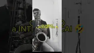 Sax Eu tentei mas a internet🤣🤣🤣