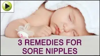 Sore Nipples - Natural Ayurvedic Home Remedies