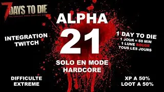 7 Days to die - Alpha 21 [P03#08] ️INTEGRATION TWITCH | Go Tier 2 !