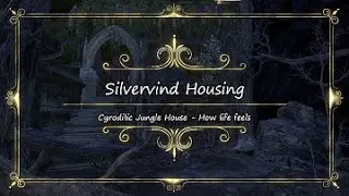 Cyrodilic Jungle House, How life feels - ESO Housing
