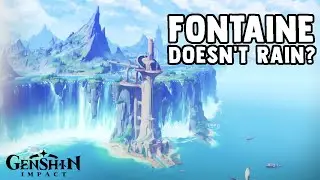 Why Fontaine Doesn't Rain?! Genshin Impact 4.0