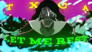 TXCKA - LET ME REST