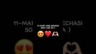 11-mart Kuni tong saharda hamma soat 3:00 da🥰❤❤❤