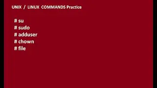 10 -  learn chown command /su/ sudo/ adduser/ chown/ file/ commands practice session