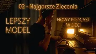02 - Najgorsze zlecenia - Takich współprac nikomu nie życzę!