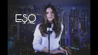 AYTEN RASUL - EŞQ (cover) 2019