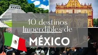 TOP 10 destinos Imperdibles de MÉXICO ¡¡¡