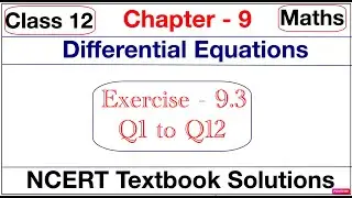 Class 12th, Ex - 9.3, Maths, Differential Equations, Chapter 9 | NCERT | CBSE | Term 2