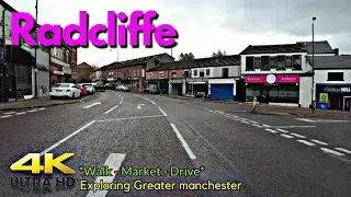 Radcliffe | Walk & Drive Around The Town | Radcliffe Market | 4k |