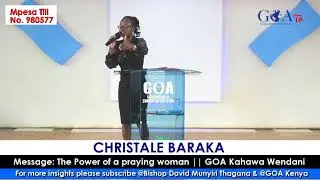 The Power of a Praying woman || Christale Baraka