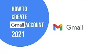 How To Create Gmail Account (2021)