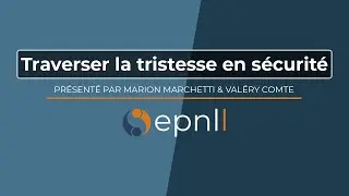 Gestion des émotions - Traverser la tristesse en sécurité