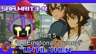 【UNTIL THEN】Such an emotional journey Part 5 (-■_■)