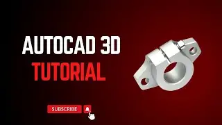 AutoCAD 3D Tutorial For Beginners