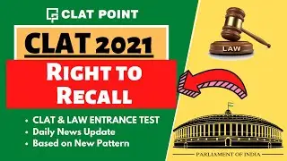 CLAT 2021 Current Affairs Revision Series | Right to Recall | CLAT POINT