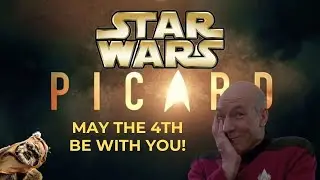 Star Wars Day Special!  Picard IS Star Wars!
