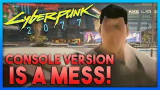 Cyberpunk 2077 Console Version is Unplayable Mess!