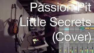 Passion Pit - Little Secrets (Cover)