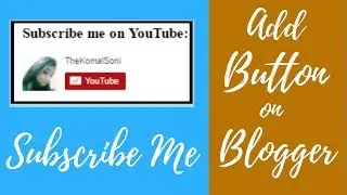 How to add YouTube Subscribe Button on Blogger ❤♥ TheKomalSoni ♥❤